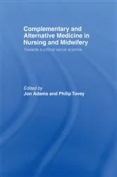 Book cover of Complementary and Alternative Medicine in Nursing and Midwifery by Jon Adams