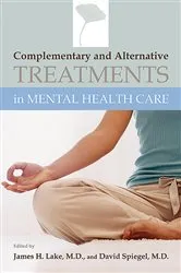 Book cover of Complementary and Alternative Treatments in Mental Health Care by James H. Lake