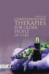 Book cover of Complementary Therapies for Older People in Care by Sharon Tay
