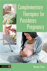 Book cover of Complementary Therapies for Postdates Pregnancy by Denise Tiran