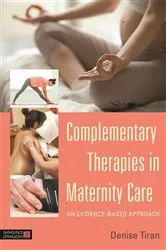 Book cover of Complementary Therapies in Maternity Care by Denise Tiran