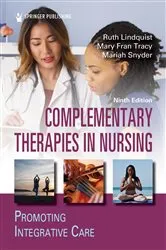 Book cover of Complementary Therapies in Nursing (9th ed.) by Ruth Lindquist