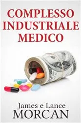 Book cover of Complesso Industriale Medico by James Morcan