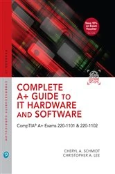 Book cover of Complete A+ Guide to IT Hardware and Software (9th ed.) by Cheryl A. Schmidt