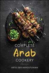 Book cover of Complete Arab Cookery by Arto der Haroutunian
