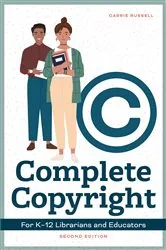 Book cover of Complete Copyright for K12 Librarians and Educators by Unknown