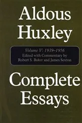 Book cover of Complete Essays by Aldous Huxley