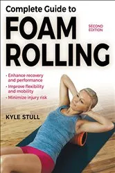 Book cover of Complete Guide to Foam Rolling (2nd ed.) by Unknown