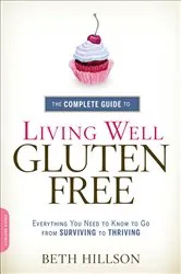 Book cover of Complete Guide to Living Well Gluten-Free by Unknown