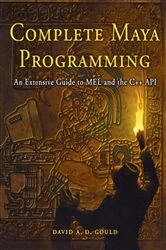 Book cover of Complete Maya Programming by David Gould