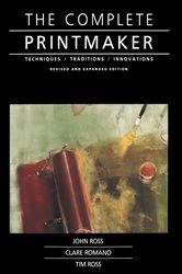 Book cover of Complete Printmaker by John Ross