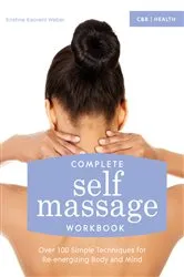 Book cover of Complete Self Massage Workbook by Kristine Weber Kaoverii