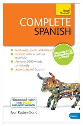 Book cover of Complete Spanish (Learn Spanish with Teach Yourself) by Juan Kattan-Ibarra