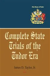 Book cover of Complete State Trials of the Tudor Era by James D. Taylor