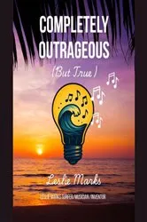 Book cover of Completely Outrageous (But True) by Leslie Marks