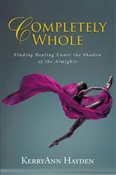 Book cover of Completely Whole by KerryAnn Hayden