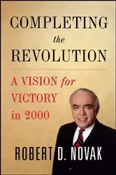 Book cover of Completing the Revolution by Robert D. Novak