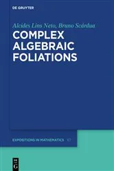 Book cover of Complex Algebraic Foliations by Alcides Lins Neto