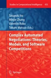 Book cover of Complex Automated Negotiations: Theories, Models, and Software Competitions by Takayuki Ito