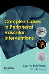Book cover of Complex Cases in Peripheral Vascular Interventions by Martin Schillinger