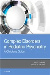 Book cover of Complex Disorders in Pediatric Psychiatry by David I Driver MD