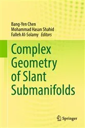 Book cover of Complex Geometry of Slant Submanifolds by Bang-Yen Chen