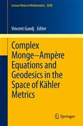 Book cover of Complex Monge–Ampère Equations and Geodesics in the Space of Kähler Metrics by Vincent Guedj