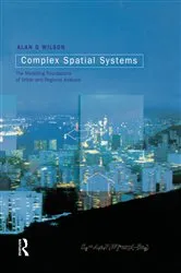 Book cover of Complex Spatial Systems by Alan Geoffrey Wilson