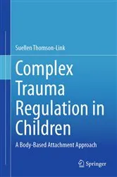 Book cover of Complex Trauma Regulation in Children by Suellen Thomson-Link