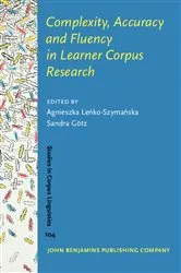 Book cover of Complexity, Accuracy and Fluency in Learner Corpus Research by Unknown