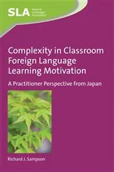 Book cover of Complexity in Classroom Foreign Language Learning Motivation by Richard J. Sampson