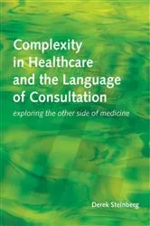 Book cover of Complexity in Healthcare and the Language of Consultation by Derek Steinberg
