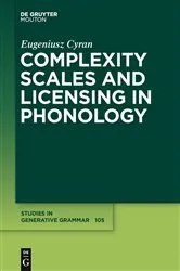 Book cover of Complexity Scales and Licensing in Phonology by Eugeniusz Cyran