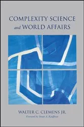 Book cover of Complexity Science and World Affairs by Clemens, Jr., Walter C.