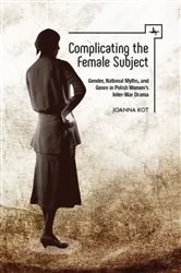 Book cover of Complicating the Female Subject by Joanna Kot