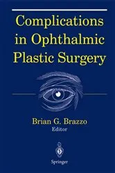 Book cover of Complications in Ophthalmic Plastic Surgery by Brian G. Brazzo