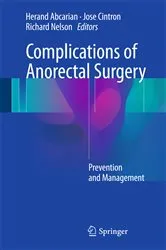 Book cover of Complications of Anorectal Surgery by Herand Abcarian