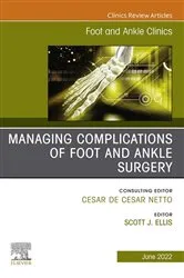 Book cover of Complications of Foot and Ankle Surgery, An issue of Foot and Ankle Clinics of North America, E-Book by Scott Ellis