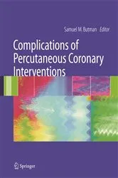 Book cover of Complications of Percutaneous Coronary Interventions by Samuel M. Butman