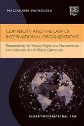 Book cover of Complicity and the Law of International Organizations by Magdalena Pacholska
