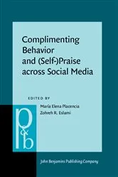 Book cover of Complimenting Behavior and (Self-)Praise across Social Media by María Elena Placencia