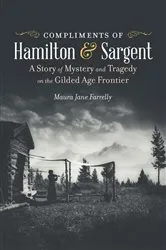 Book cover of Compliments of Hamilton and Sargent by Maura Jane Farrelly