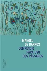 Book cover of Compêndio para uso dos pássaros by Manoel de Barros