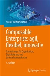 Book cover of Composable Enterprise: agil, flexibel, innovativ (4th ed.) by August-Wilhelm Scheer