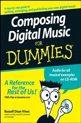 Book cover of Composing Digital Music For Dummies by Russell Dean Vines