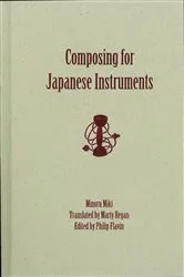Book cover of Composing for Japanese Instruments by Minoru Miki