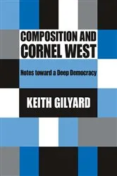 Book cover of Composition and Cornel West by Keith Gilyard