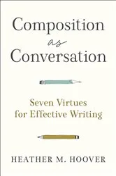 Book cover of Composition as Conversation by Heather M. Hoover