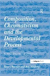 Book cover of Composition, Chromaticism and the Developmental Process by Henry Burnett
