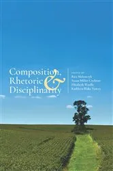 Book cover of Composition, Rhetoric, and Disciplinarity by Rita Malenczyk